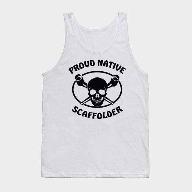 Proud Native Scaffolder Tank Top by Scaffoldmob